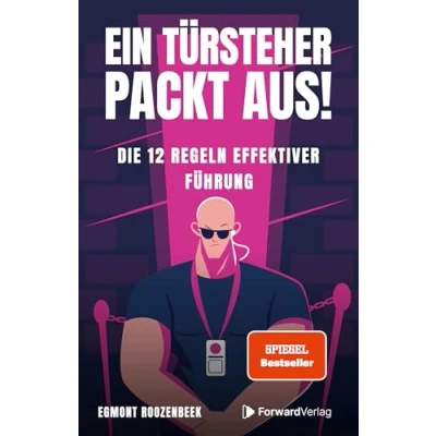 Abbildung von Ein Türsteher packt aus!: Die 12 Regeln effektiver Führung