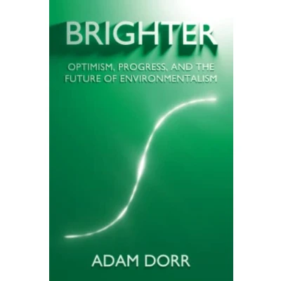 Abbildung von Brighter: Optimism, Progress, and the Future of Environmentalism