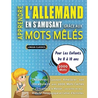 Abbildung von APPRENDRE L&#039;ALLEMAND EN S&#039;AMUSANT GRÂCE AUX Mots MÊLÉS POUR LES ENFANTS DE 8 À 10 ANS Découvrez Comment Améliorer Son Vocabulaire Avec 2000 ... Matériel Pédagogique Et Cahier D&#039;activités