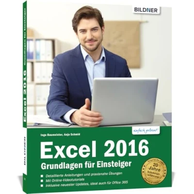 Abbildung von Excel 2016 Grundlagen für Einsteiger: Das umfassende Lernbuch Einsteiger Leicht verständlich, Mit Online Videos und Übungsdateien: verständlich. Übungensdateien