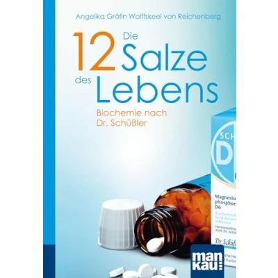 Abbildung von Die 12 Salze des Lebens. Biochemie nach Dr. Schüßler: Kompakt Ratgeber