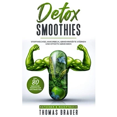 Abbildung von DETOX Stoffwechsel ankurbeln: Die 80 besten Smoothie Rezepte um den Körper zu entgiften und abzunehmen