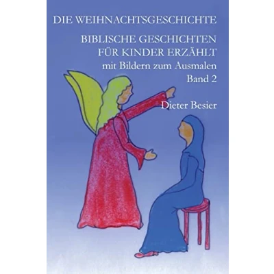 Abbildung von Die Weihnachtsgeschichte: Biblische Geschichten für Kinder erzählt, Band 2 (Kinderbibel, 2)
