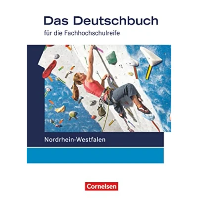 Abbildung von Das Deutschbuch Fachhochschulreife Nordrhein Westfalen 11./12. Schuljahr: Schulbuch