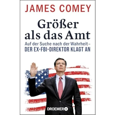 Abbildung von Größer als das Amt: Auf der Suche nach Wahrheit Ex FBI Direktor klagt an
