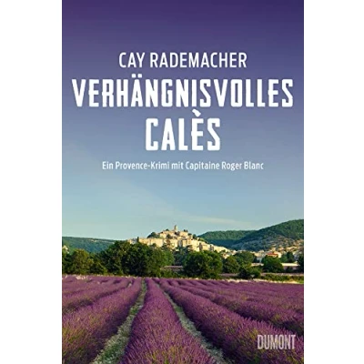 Abbildung von Verhängnisvolles Calès: Ein Provence Krimi mit Capitaine Roger Blanc (Capitaine ermittelt, Band 6)