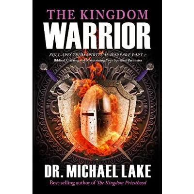 Abbildung von The Kingdom Warrior: Full Spectrum Spiritual Warfare Part 1: Biblical Clearing and Maintaining your Perimeter