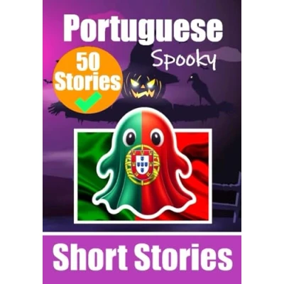 Abbildung von 50 Spooky Short Stories in Portuguese A Dual Language book: English Portuguese: Haunted Tales and Learn ... (Books for Learning Portuguese)