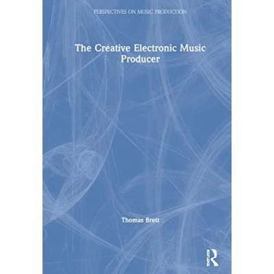 Abbildung von The Creative Electronic Music Producer (Perspectives on Production)