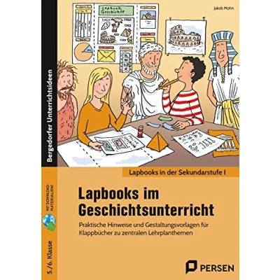 Abbildung von Lapbooks im Geschichtsunterricht 5./6. Klasse: Praktische Hinweise und Gestaltungsvorlagen für Kl appbücher zu zentralen Lehrplanthemen