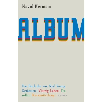 Abbildung von Album: Das Buch der von Neil Young Getöteten. Vierzig Leben. Du sollst. Kurzmitteilung