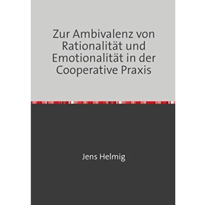 Abbildung von Zur Ambivalenz von Rationalität und Emotionalität in der Cooperative Praxis