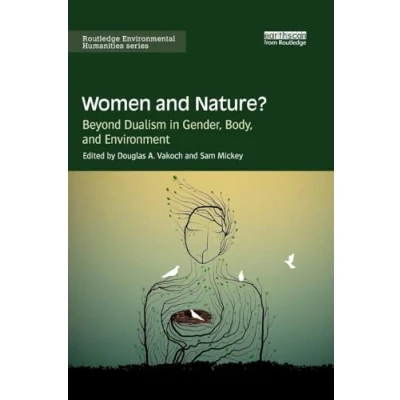 Abbildung von Women and Nature?: Beyond Dualism in Gender, Body, Environment (Routledge Environmental Humanities)