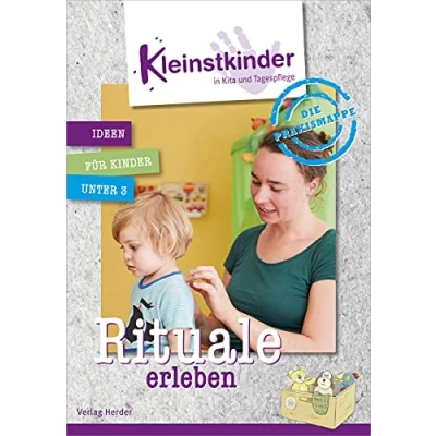 Abbildung von Die Praxismappe: Rituale erleben: Kleinstkinder in Kita und Tagespflege: Ideen für Kinder unter 3