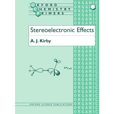 Abbildung von Stereoelectronic Effects (Oxford Chemistry Primers) Primers, 36, Band 36)