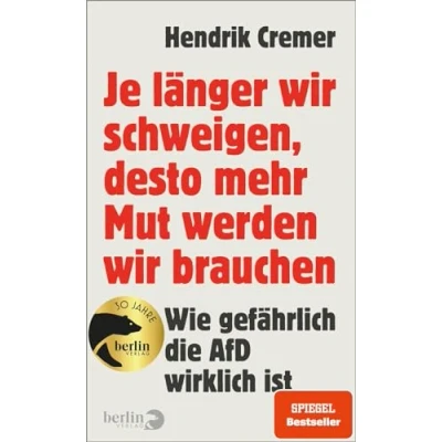 Abbildung von Je länger wir schweigen, desto mehr Mut werden brauchen: Wie gefährlich die AfD wirklich ist »Niemand, der Cremers Buch gelesen hat, kann behaupten, er habe nichts gewusst.« ZDF &quot;Aspekte&quot;