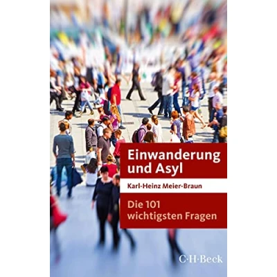 Abbildung von Die 101 wichtigsten Fragen: Einwanderung und Asyl (Beck Paperback)