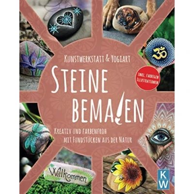 Abbildung von Steine bemalen: Kreativ und farbenfroh mit Fundstücken aus der Natur. Anleitungen zum Nachmalen Selbstgestalten deiner Lieblingssteine. Schritt ... Federn. uvm. inkl. farbigen Illustrationen