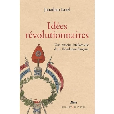 Abbildung von Idées révolutionnaires Une histoire intellectuelle de la Revolution Française: Révolution française