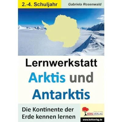 Abbildung von Lernwerkstatt ARKTIS &amp; ANTARKTIS / Grundschule: Die Kontinente der Erde kennen lernen im 2. 4. Schuljahr