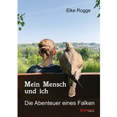 Abbildung von Mein Mensch und ich: Die Abenteuer eines Falken