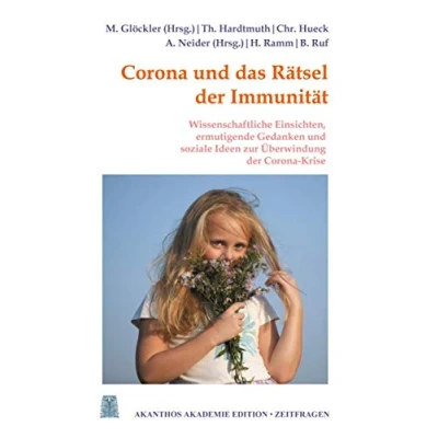 Abbildung von Corona und das Rätsel der Immunität: Ermutigende Gedanken, wissenschaftliche Einsichten soziale Ideen zur Überwindung Krise (Akanthos Akademie Edition Zeitfragen, Band 4)