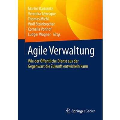 Abbildung von Agile Verwaltung: Wie der Öffentliche Dienst aus Gegenwart die Zukunft entwickeln kann