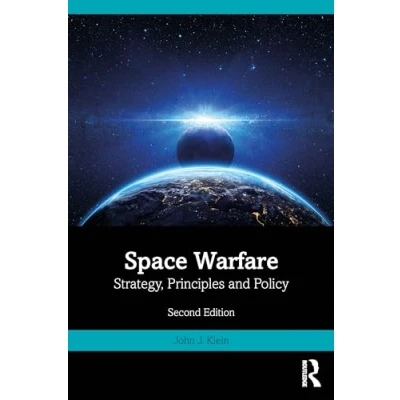 Abbildung von Space Warfare: Strategy, Principles and Policy (Space Power Politics)