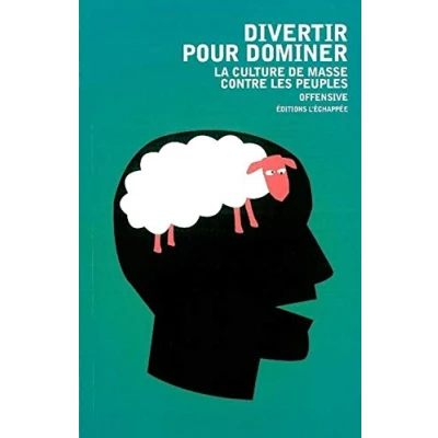 Abbildung von Divertir pour dominer: La culture de masse contre les peuples