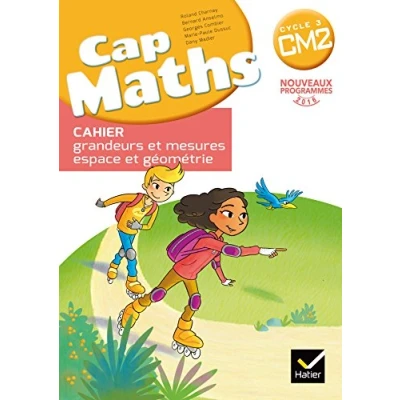 Abbildung von Cap Maths CM2 Cahier de geometrie grandeurs et mesures ed 2017: espace géométrie