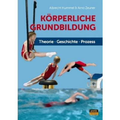 Abbildung von Körperliche Grundbildung: Theorie Geschichte Prozess