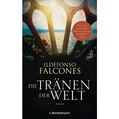 Abbildung von Die Tränen der Welt: Historischer Roman