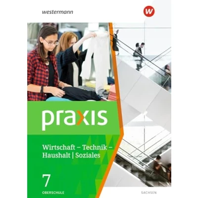 Abbildung von Praxis WTH: Wirtschaft / Technik Haushalt für Oberschulen in Sachsen Ausgabe 2020: Schulbuch 7 (Praxis WTH Soziales: ... 2020)