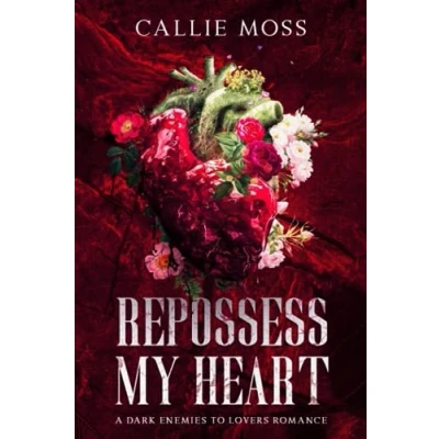 Abbildung von Repossess My Heart: A Dark Enemies to Lovers Romance
