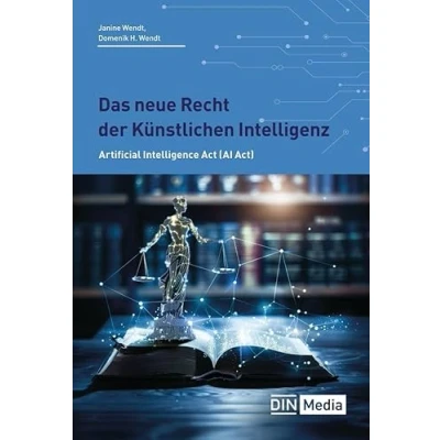 Abbildung von Das neue Recht der Künstlichen Intelligenz: Artificial Intelligence Act (AI Act) (DIN Media Recht)