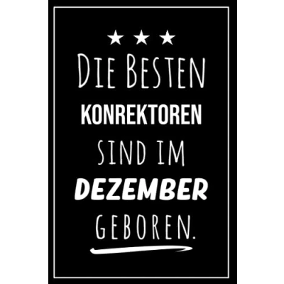 Abbildung von Die besten Konrektoren sind im Dezember geboren: Notizbuch A5 I Dotted 160 Seiten Tolles Geschenk für Kollegen, Familie &amp; Freunde