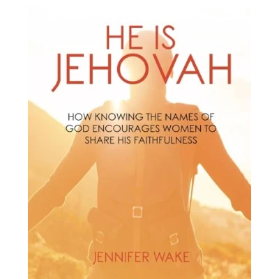 Abbildung von He Is Jehovah: How Knowing the Names of God Encourages Women To Share His Faithfulness