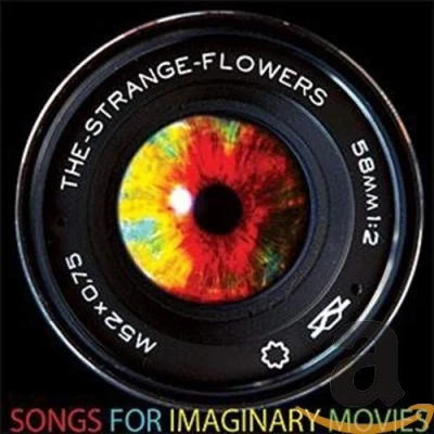 Abbildung von The Strange Flowers Songs For Imaginary Movies