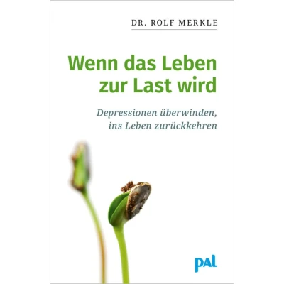 Abbildung von Wenn das Leben zur Last wird: Depressionen überwinden, ins zurückkehren