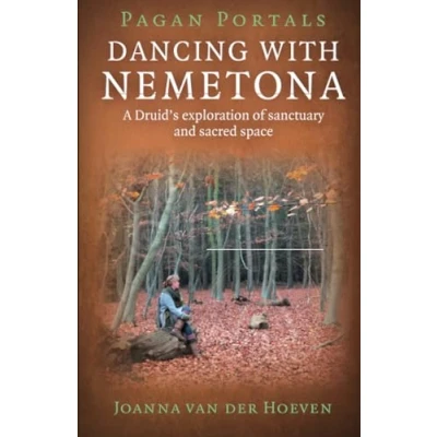 Abbildung von Pagan Portals Dancing with Nemetona: A Druid&#039;s Exploration of Sanctuary and Sacred Space