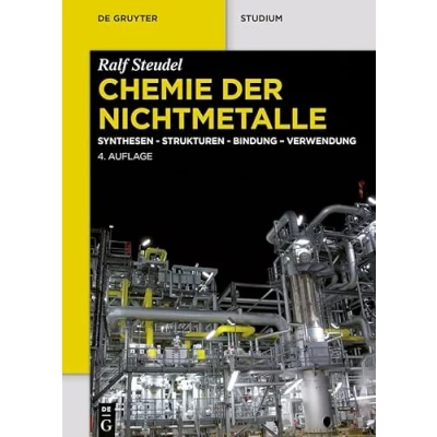 Abbildung von Chemie der Nichtmetalle: Synthesen Strukturen Bindung Verwendung (De Gruyter Studium)