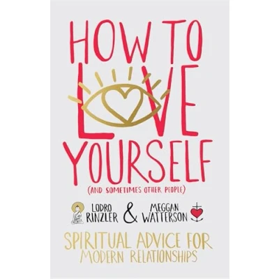 Abbildung von How to Love Yourself (and Sometimes Other People): Spiritual Advice for Modern Relationships
