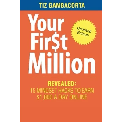 Abbildung von Your First Million: 15 Mindset Hacks To Earn $1,000 a Day Online