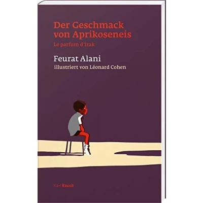 Abbildung von Der Geschmack von Aprikoseneis: Le parfum d`Irak