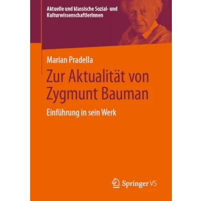 Abbildung von Zur Aktualität von Zygmunt Bauman: Einführung in sein Werk (Aktuelle und klassische Sozial KulturwissenschaftlerInnen)