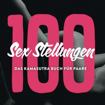 Abbildung von 100 Sex Stellungen Das Kamasutra Buch für Paare: Sexstellungen mit Bildern und Anleitung Positionen Paare
