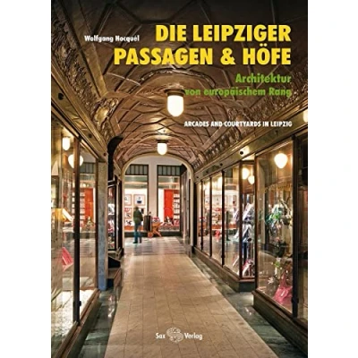 Abbildung von Die Leipziger Passagen und Höfe: Architektur von europäischem Rang