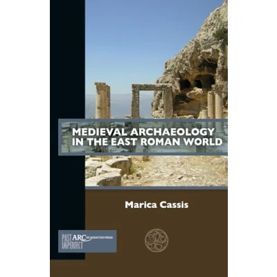 Abbildung von Medieval Archaeology in the East Roman World (Past Imperfect)