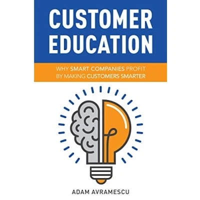 Abbildung von Customer Education: Why Smart Companies Profit by Making Customers Smarter