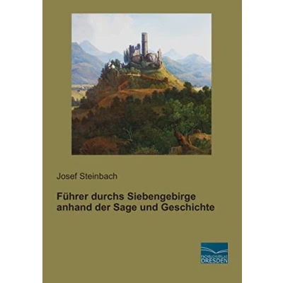 Abbildung von Fuehrer durchs Siebengebirge anhand der Sage und Geschichte
